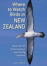 Where to Watch Birds in New Zealand,Kathy Ombler