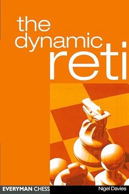 The Dynamic Reti, the (Everyman Chess), Davies, Nigel