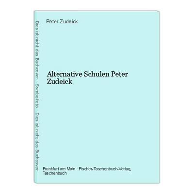 Alternative Schulen Peter Zudeick Zudeick, Peter: