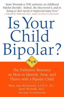 Is Your Child Bipolar?: The Definitive Resource on How to Identify, Treat,...