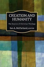 Creation and Humanity: The Sources of Christian Theo... 9780664231354 by Unknown