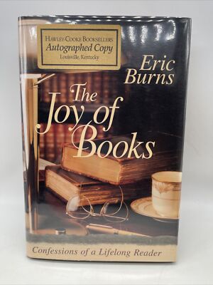 The Joy of Books : Confessions of a Lifelong Reader by Eric Burns (1995 SIGNED
