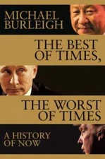 The Best of Times, The Worst of Times: A History of Now - Paperback - GOOD