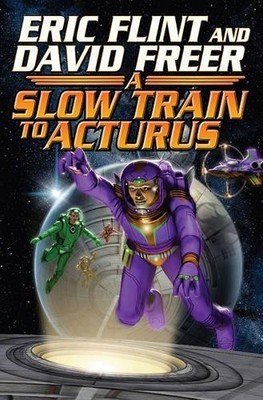 Eric Flint Dave Freer Slow Train to Arcturus (Gebundene Ausgabe) (US IMPORT)