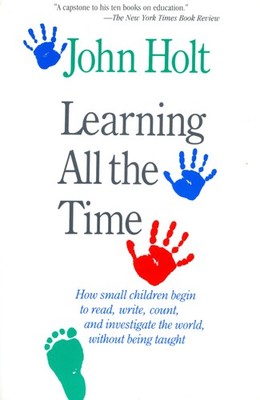 Learning All the Time - paperback Holt, John