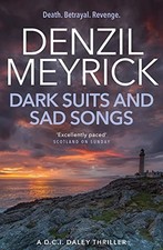 Dark Suits and Sad Songs: A D.C.I. Daley Thriller (The D.C.I Dal