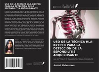 Anshul Shrivastava | USO DE LA TÉCnica HLA-B27PCR Para LA DetecciÓN DE La...