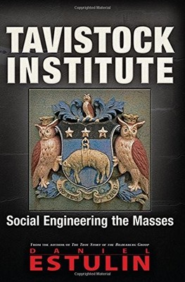 TAVISTOCK INSTITUTE: SOCIAL ENGINEERING THE MASSES By Daniel Estulin *Excellent*