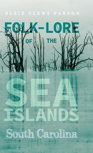 Thumbnail - Elsie Clews Pars Folk-lore Of The Sea Islands - South Caroli