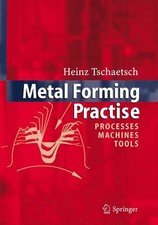 Metal Forming Practise: Processes - Machines - Tools