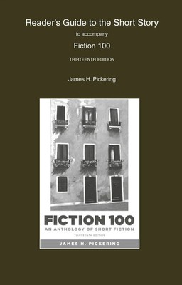 Reader's Guide for Fiction 100: A Anthology of Short Fiction | Pickering (u. a.)