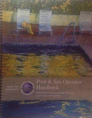 Pool and Spa Operator Handbook: Protecting People, Promoting Efficiency ...