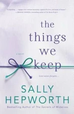 The Things We Keep: A Novel - Hardcover By Hepworth, Sally - GOOD