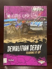 Demolition Derby : Tearing It Up by Brian Howell (2014, Library Binding)