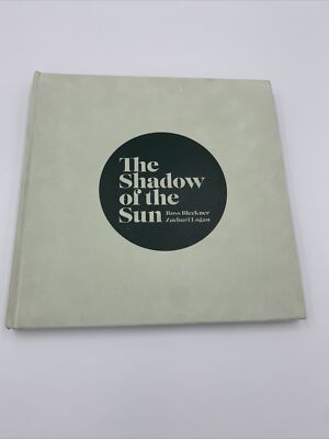 The Shadow Of The Sun. Ross Bleckner, Zachary Logan. SIGNED By artist. 1st Ed