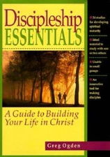 Discipleship Essentials: A Guide to Building Your Life in Christ - GOOD