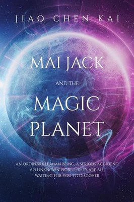 Mai Jack and the Magic Planet by Jiao Chen Kai (English) Paperback Book