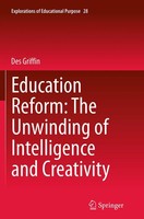 Des Griffin | Education Reform: The Unwinding Of Intelligence And Creativity