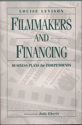 Filmmakers and Financing: Business Plans for Independents,Loui ,