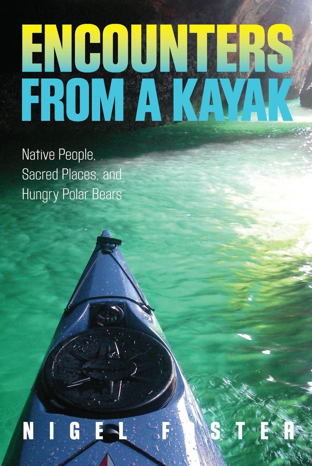 : Native People, Sacred Places, And Hungry Polar Bears By