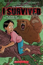 I Survived the Attack of the Grizzlies, 1967: A Graphic Novel (I Survived...