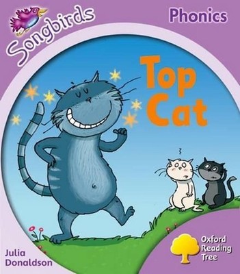 Oxford Reading Tree Songbirds Phonics: Level 1+: Top Cat by Julia Donaldson (Eng
