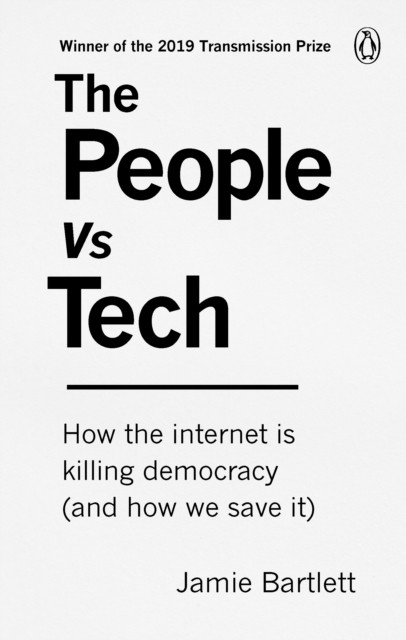 The People Vs Tech by Jamie Bartlett (Paperback Book)