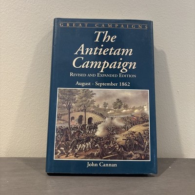 The Antietam Campaign by John Cannan (1994 Hardcover) - LIKE NEW!!