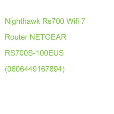 Nighthawk Rs700 Wifi 7 Router NETGEAR RS700S-100EUS (0606449167894)