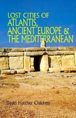 David Hatcher Childress | Lost Cities of Atlantis, Ancient Europe & the...