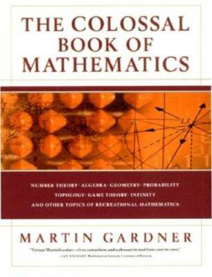 The Colossal Book of Mathematics: Classic Puzzles, Paradoxes, and P - GOOD