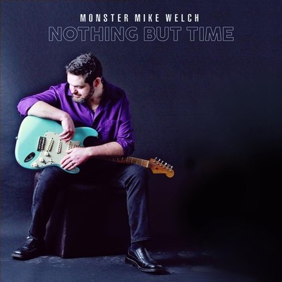 Monster Mike Welch Nothing But Time (CD) Album Digipak