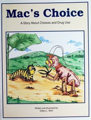 #ad MAC#x27;S CHOICE: A STORY ABOUT CHOICES AND DRUG USE By Debra L Wert $77.95
