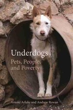 Underdogs – Pets, People, and Poverty Arluke Rowan Hardback 9780820358239