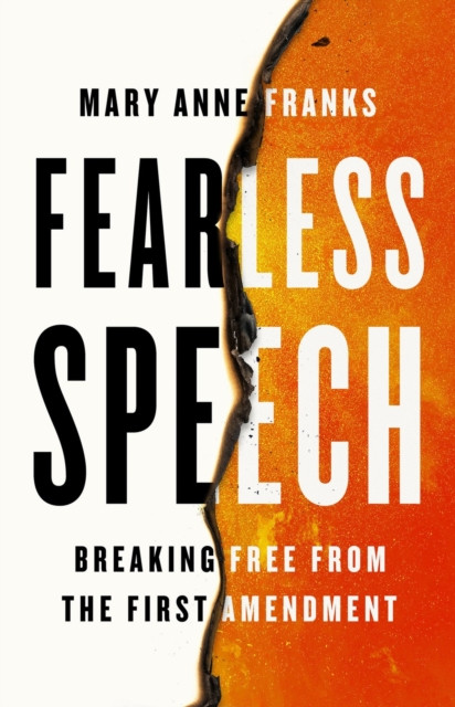 Fearless Speech by Mary Anne Franks (Hardback Book)