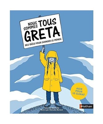 Nous sommes tous Greta - Des idées pour changer le monde [Agir pour le climat],