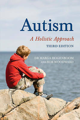 Autism: A Holistic Approach by Bob Woodward, Dr Marga Hogenboom (Paperback,...