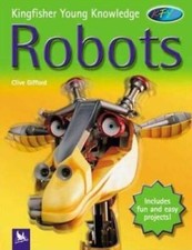 Robots (Kingfisher Young Knowledge) - Hardcover By Gifford, Clive - GOOD