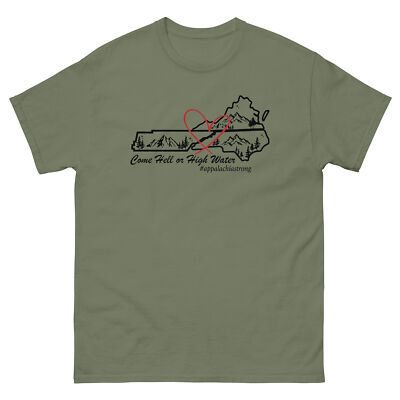 Come Hell Or High Water Appalachia Strong Unisex classic tee