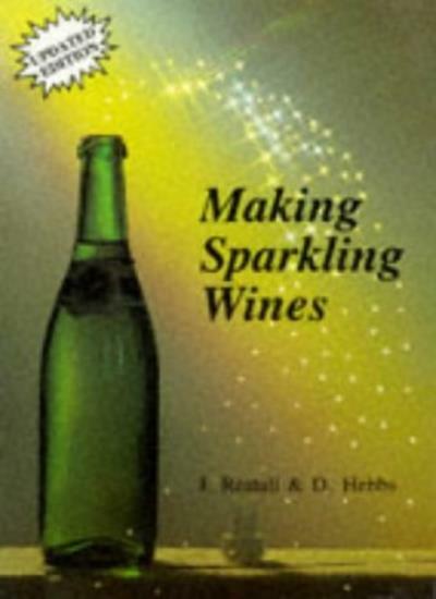 Making Sparkling Wines-John Restall, Donald Hebbs, C. J. J. Berry