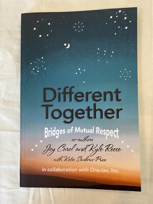 Different Together: Bridges of Mutual Respect by Joy Carol & Kyle Reese w/ Katie