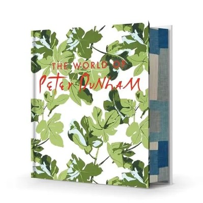 The World of Peter Dunham: Global Style from Paris to Hollywood--A-List Interior