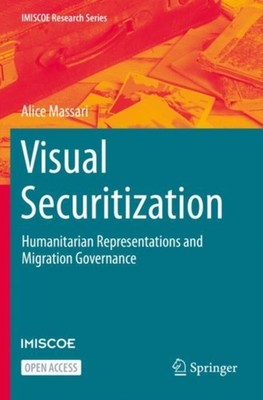 Massari - Visual Securitization   Humanitarian Representations and Mig - X555z