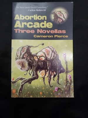 #ad #ad Abortion Arcade by Cameron Pierce 2011 Trade Paperback $19.99