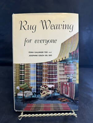 Rug Weaving for Everyone, by Osma Gallinger Tod and Josephine Couch del Rio