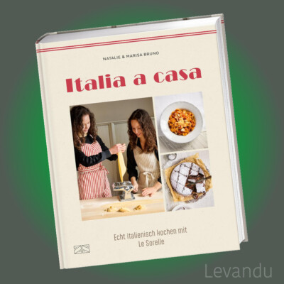 ITALIA A CASA | NATALIE & MARISA BRUNO | Echt italienisch kochen mit Le Sorelle