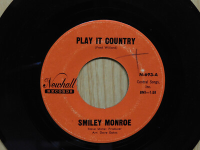 Smiley Monroe Country 45 Play It Country bw Let Jesse Rob The Train on Newhall