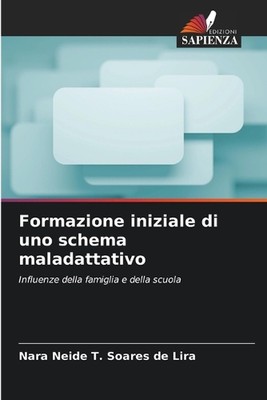 Formazione iniziale di uno schema maladattativo by Nara Neide T. Soares de Lira 