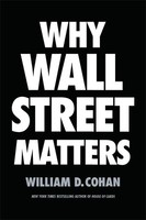Why Wall Street Matters William D. Cohan Buch Englisch 2017 Random House