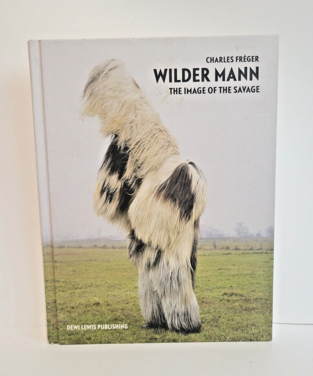 Inscribed copy | Wilder Mann | Charles Freger art book | Hardcover